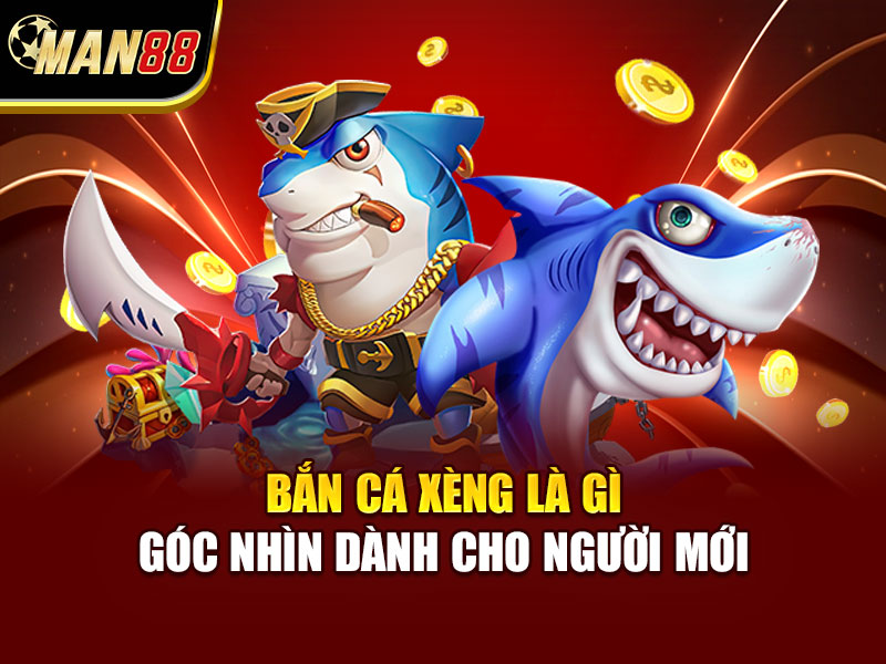 Bắn cá xèng là gì – Góc nhìn dành cho người mới