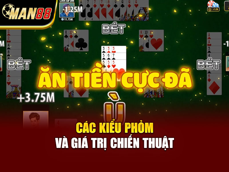 Các Kiểu Phỏm Và Giá Trị Chiến Thuật