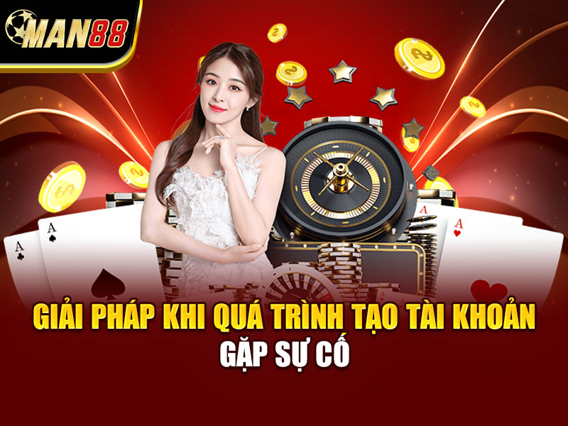 Giải pháp khi quá trình tạo tài khoản gặp sự cố